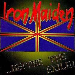 Iron Maiden (UK-1) : ...Before the Exile